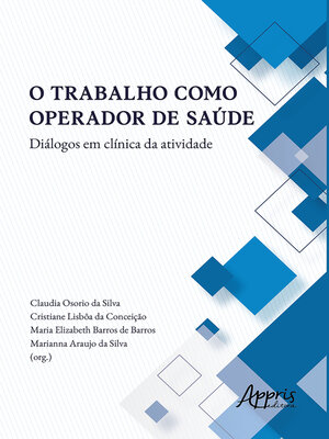 cover image of O Trabalho Como Operador de Saúde Diálogos em Clínica da Atividade